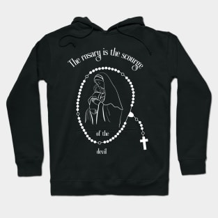 The rosary is the scourge of the devil..rosary quotes Hoodie